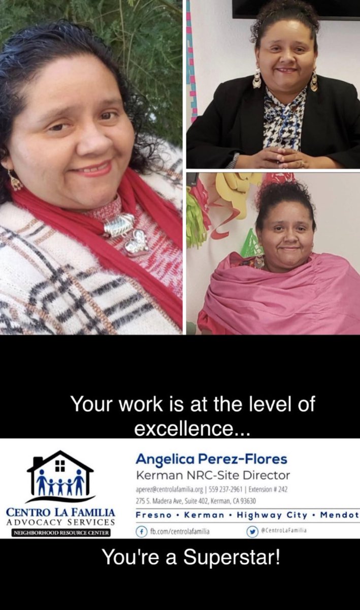 YOUR WORK IS AT THE LEVEL OF EXCELLENCE…YOU’RE A SUPERSTAR!
Centro La Familia Advocacy Services 
Angelica Perez-Flores Kerman NRC -Site Director