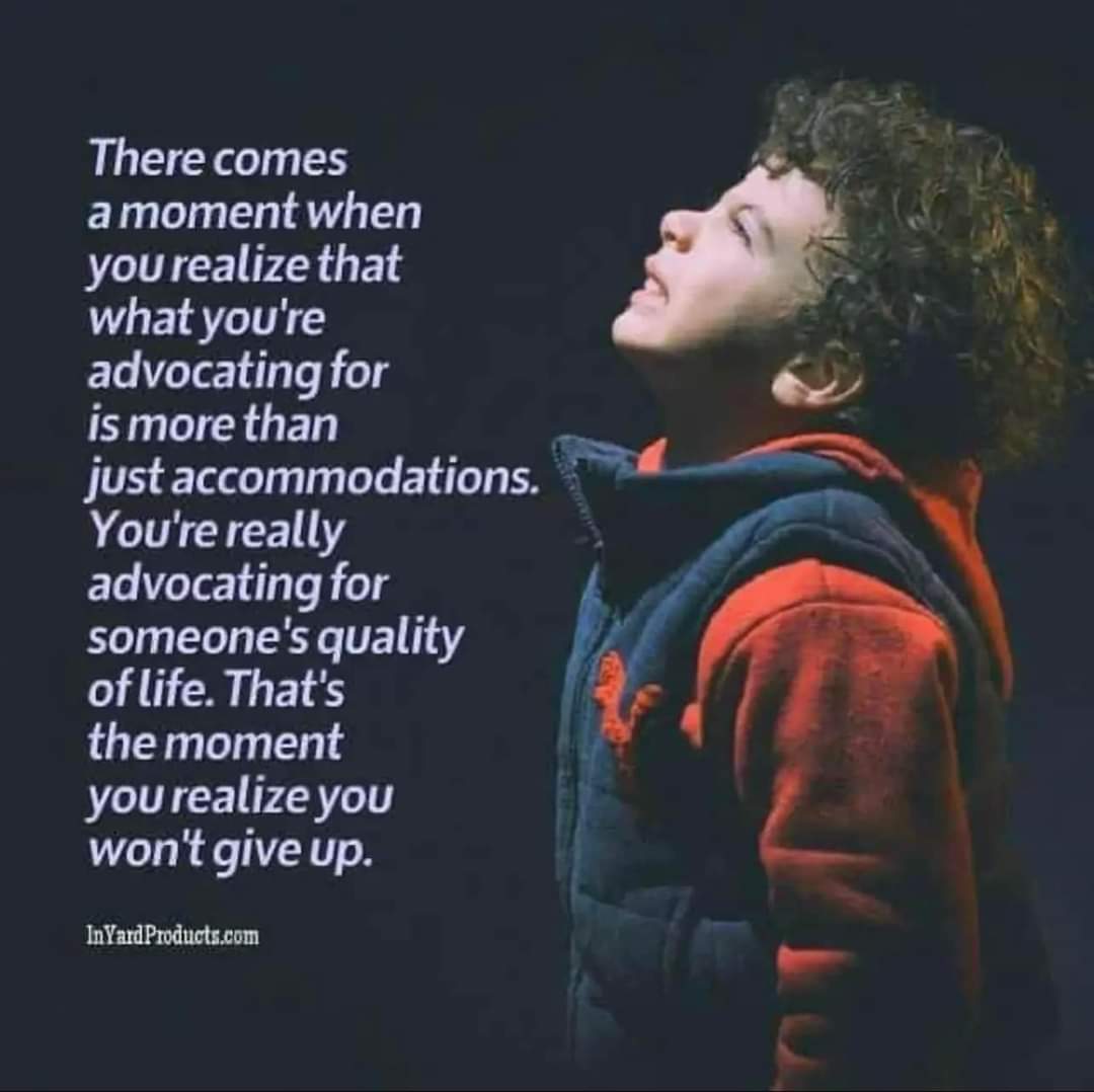 This is it, right here. My kid might have a good grade in your class but if he's working himself to death to earn it, when it would be so much easier for him if you just followed his IEP, I will fight until I can fight no more. It's bigger than grades and it's bigger than my kid.