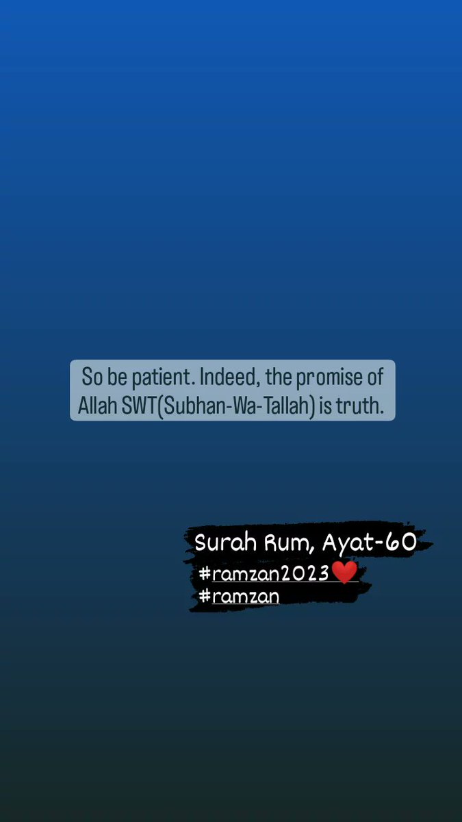 serf_kindness's tweet photo. So be patient. Indeed, the promise of Allah SWT(Subhan-Wa-Tallah) is truth. 
Surah Rum, Ayat-60
#Ramzan2023 
#Ramzan 
 #indianmuslimboy 
#Indian 
#Islam https://t.co/ThbdF55pe8