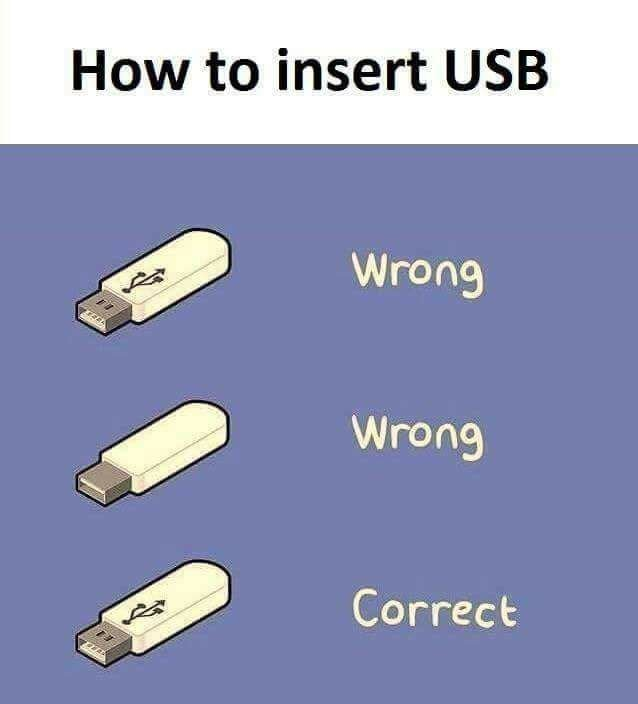 TheJessicat27's tweet photo. One of these days I'll get it right on the first try. . . right?
#USB #TechMeme #Funny #UsbStick #TechProblems #TechnologyMeme #Tech #FlipIt https://t.co/1enNrwKkHE