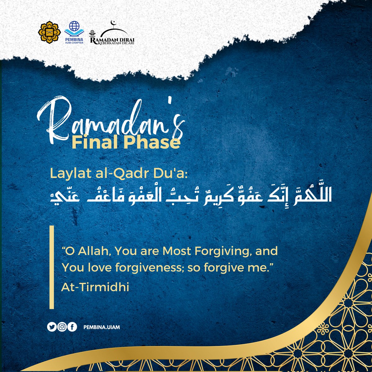 PEMBINAUIAM's tweet photo. RAMADAN'S FINAL PHASE π
He (ο·Ί) replied, βYou should supplicate:
Ψ§ΩΩΩΩΩ
ΩΩ Ψ₯ΩΩΩΩΩΩ ΨΉΩΩΩΩΩΩ ΨͺΩΨΩΨ¨ΩΩ Ψ§ΩΨΉΩΩΩΩΩ ΩΩΨ§ΨΉΩΩΩ ΨΉΩΩΩΩΩ
βO Allah, You are Most Forgiving, and You love forgiveness; so forgive me.β
- At-Tirmidhi
#PEMBINAIIUMCHAPTER #RamadanDiraiKeberkatanDicari #Ramadan https://t.co/WvR9LnZ3i8