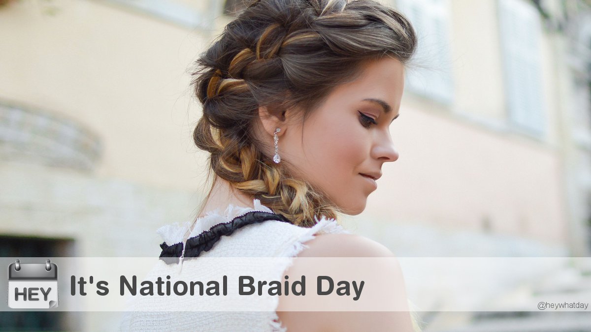 HeyWhatDay's tweet photo. It's National Braid Day!
#NationalBraidDay #BraidDay #Gentle https://t.co/BATbykfYrn