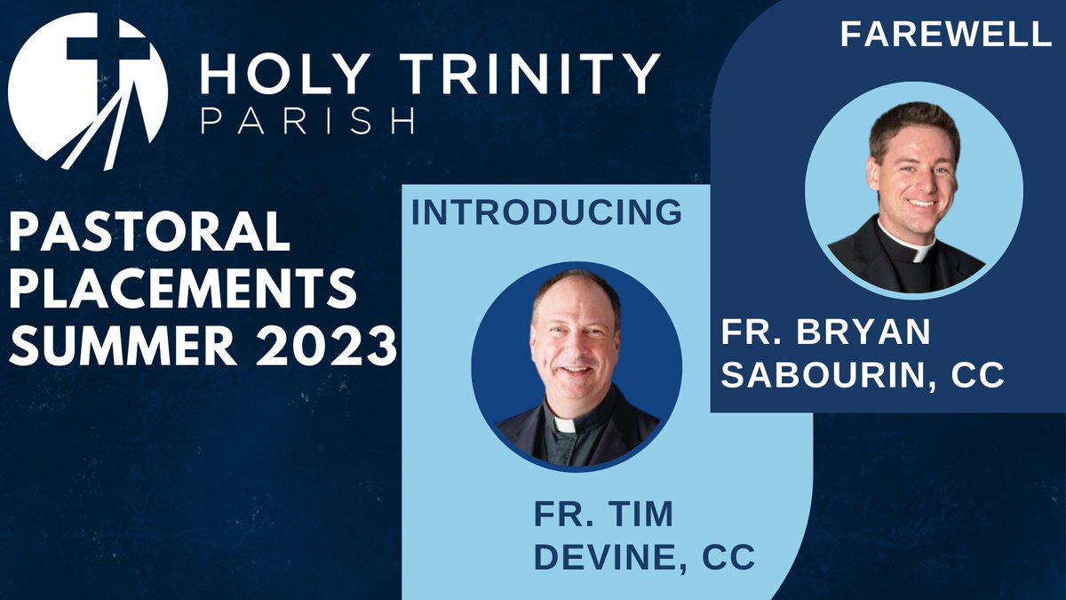 Effective July 1, 2023 Holy Trinity Parish Pastoral Assignment changes:

Please pray for Fr. Bryan as he prepares to transition into his new role with the Companions of the Cross in Ottawa, and for Fr. Tim as he prepares to become our pastor here at Holy Trinity Parish.