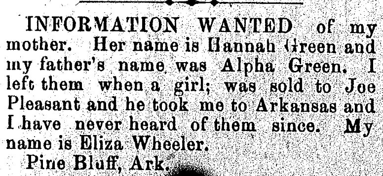InfoWantedOrg's tweet photo. #OnThisDay in 1890, Eliza Wheeler hoped to reconnect with her parents, Alpha and Hannah Green, who she had lost contact with after being taken to Arkansas.
#lastseenproject #BlackGenealogy @NHPRC https://t.co/P2GAHXKBWw