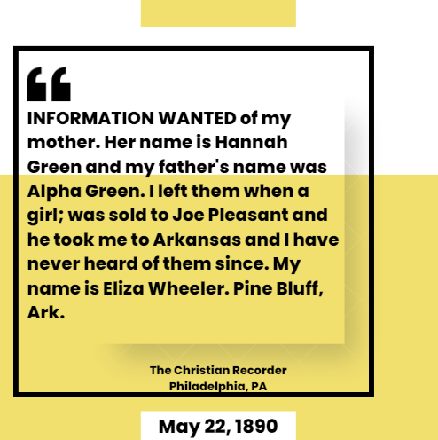 InfoWantedOrg's tweet photo. #OnThisDay in 1890, Eliza Wheeler hoped to reconnect with her parents, Alpha and Hannah Green, who she had lost contact with after being taken to Arkansas.
#lastseenproject #BlackGenealogy @NHPRC https://t.co/P2GAHXKBWw