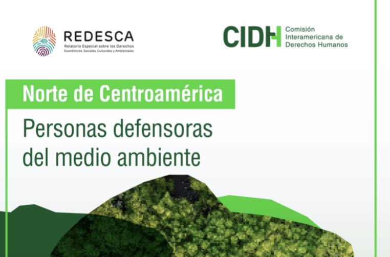 CIDH: Informe sobre la situación de personas defensoras del medio ambiente en el norte de centroamérica | Revista Pensamiento Penal pensamientopenal.com.ar/index.php/doct…