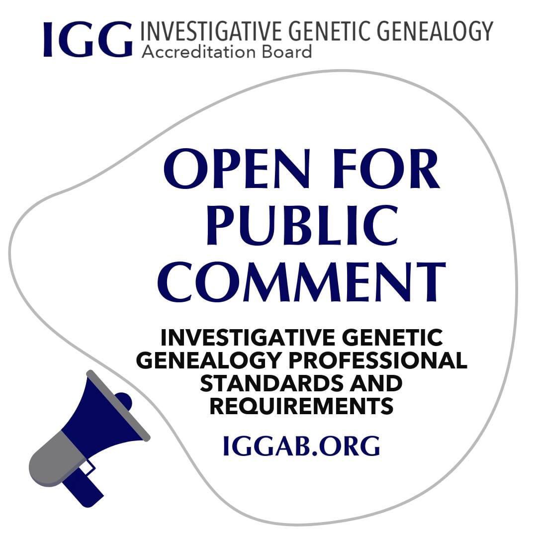 After many months of writing and consultation with stakeholders, a draft of the Investigative Genetic Genealogy Professional Standards and Requirements is now published and open for public comment until 5/30.

Click the link to view the draft and comment:

iggab.org/draft-standard…