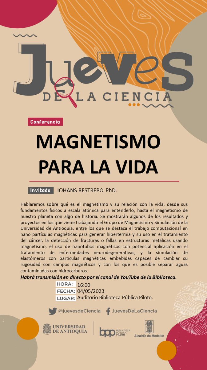 ¡El 4 de mayo es JUEVES DE LA CIENCIA!
4 p.m. GMT-5

El profesor Johans Restrepo PhD. nos hablara de "Magnetismo para la vida"
Habrá steaming de video desde el auditorio de la Biblioteca Pública Piloto por el canal de YouTube de la Biblioteca.