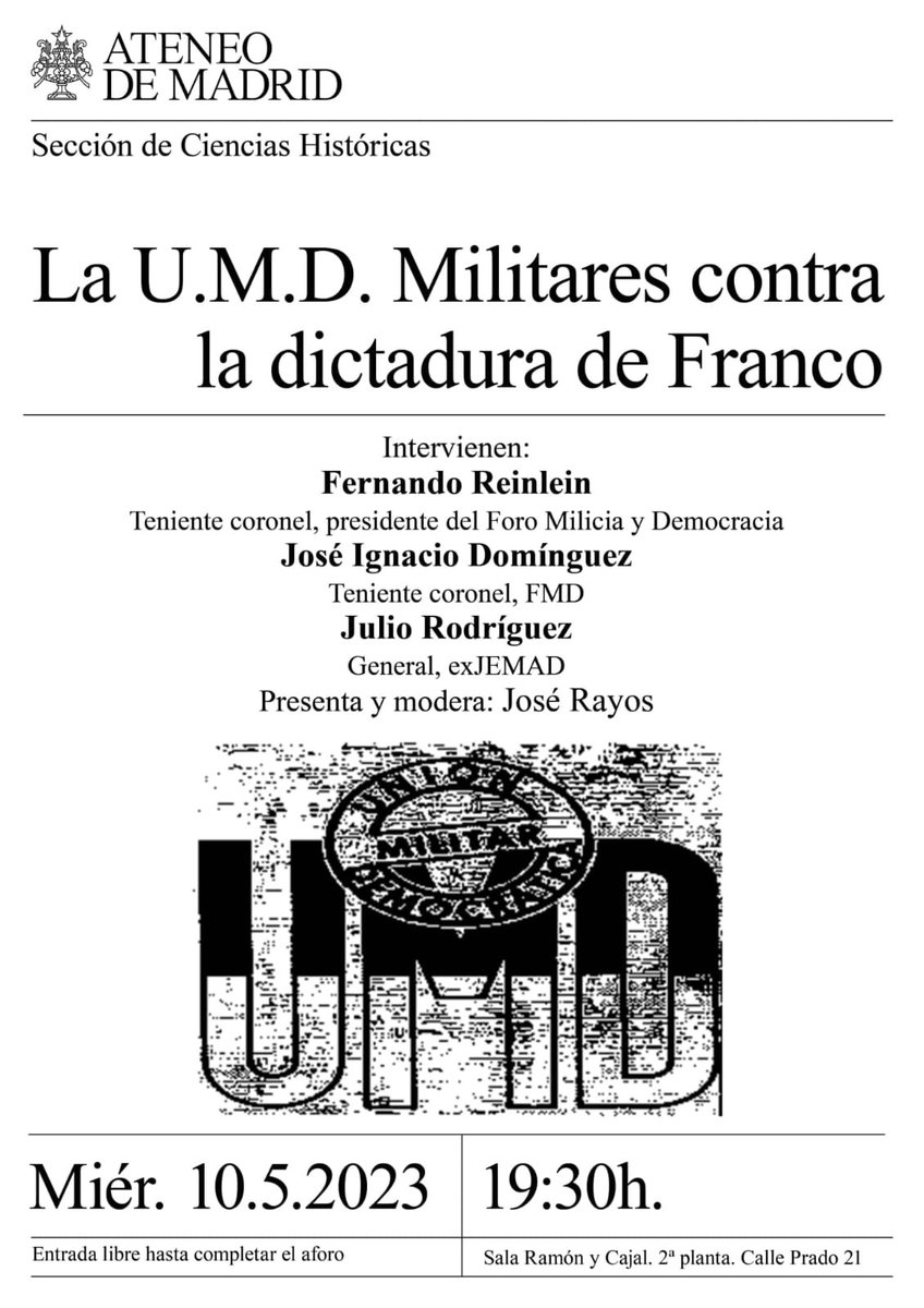 El día 10 de mayo a las 19:30 h. damos una charla en el <a href="/ateneodemadrid/">Ateneo de Madrid</a> sobre los militares contra la dictadura de Franco. Participan el general <a href="/Julio_Rodr_/">Julio Rodríguez</a> ex JEMAD, <a href="/FernandoReinle1/">Fernando Reinlein</a>, presidente del <a href="/FMD_es/">Milicia y Democracia</a> y <a href="/JIDominguezFMD/">José Ignacio Domínguez</a>, antiguo portavoz de la #UMD.

Os esperamos.