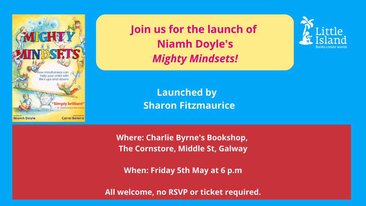 LittleIslandBks's tweet photo. Together with our friends @ByrnesBooks, we are pleased to invite you to the launch of #MightyMindsets by @niamh_writes this Friday (5th May). No RSVP or ticket required. Hope to see you there! https://t.co/Rn8A49vvv3