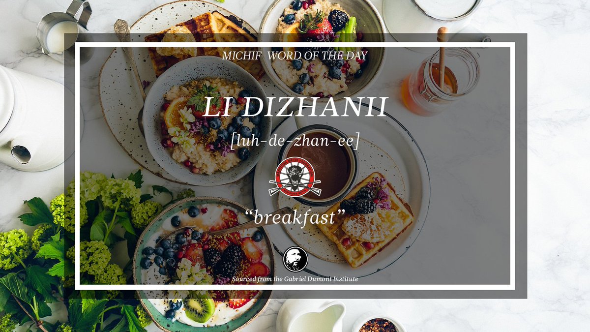 Michif Word of the Day - Apr 30, 2023

LI DIZHANII
Meaning: "breakfast"

Sourced through the Gabriel Dumont Institute: conta.cc/3K4bUmB.

#RedRiverMétisGovernment #RedRiverMétis