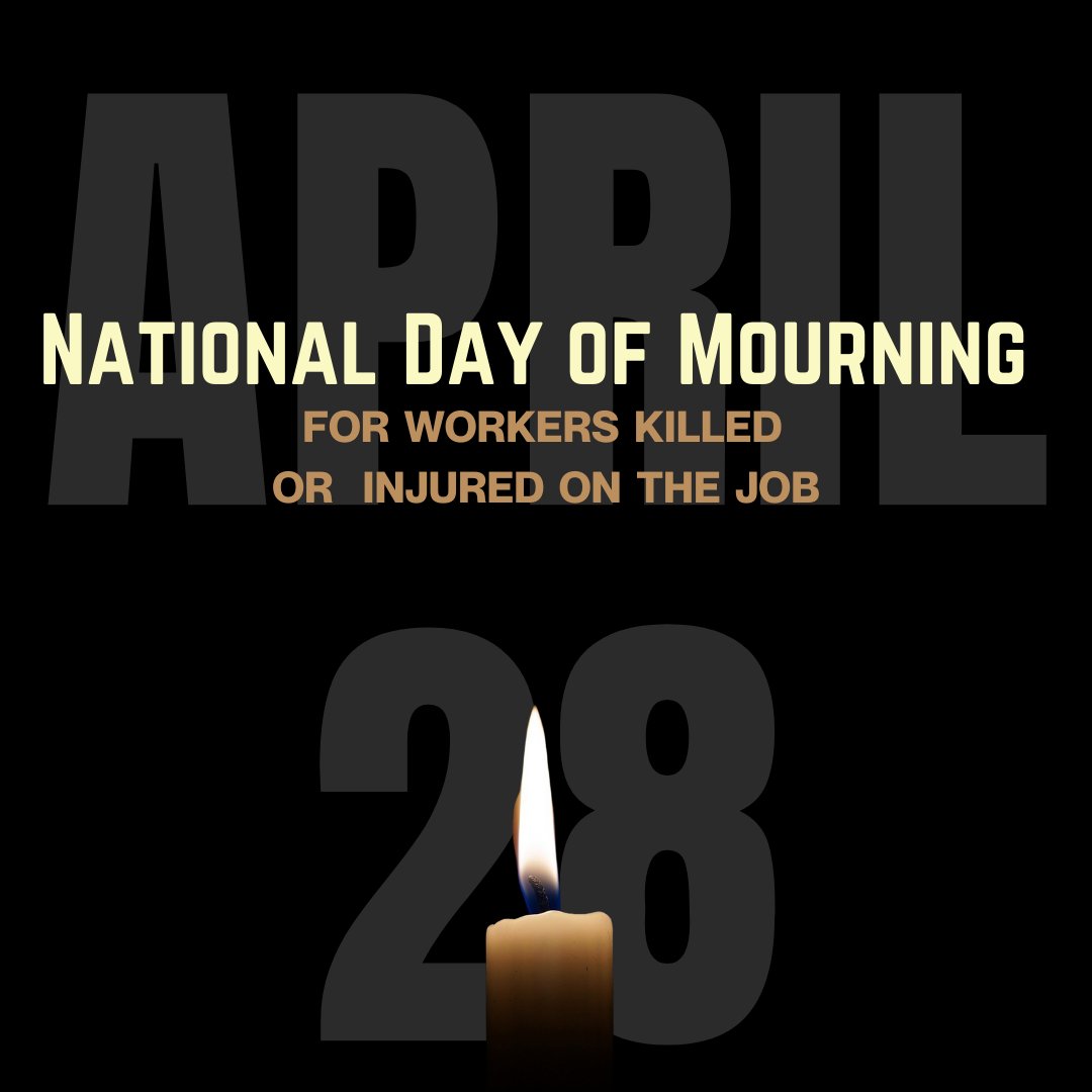 Today we remember those who have lost their lives, suffered injury or illness on the job, or experienced a work-related tragedy.
#hashtagDayOfMourning