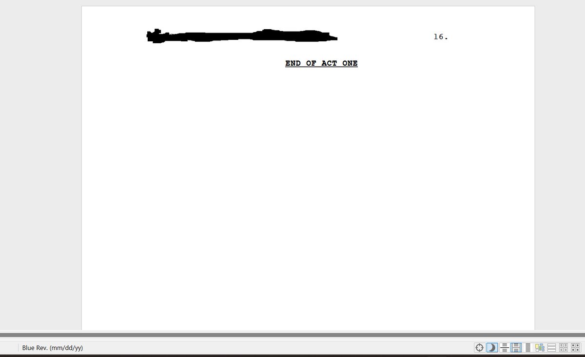 The one thing no one tells you about screenwriting is how much of your life will be spent trying to figure out how to get act breaks off their own separate pages.