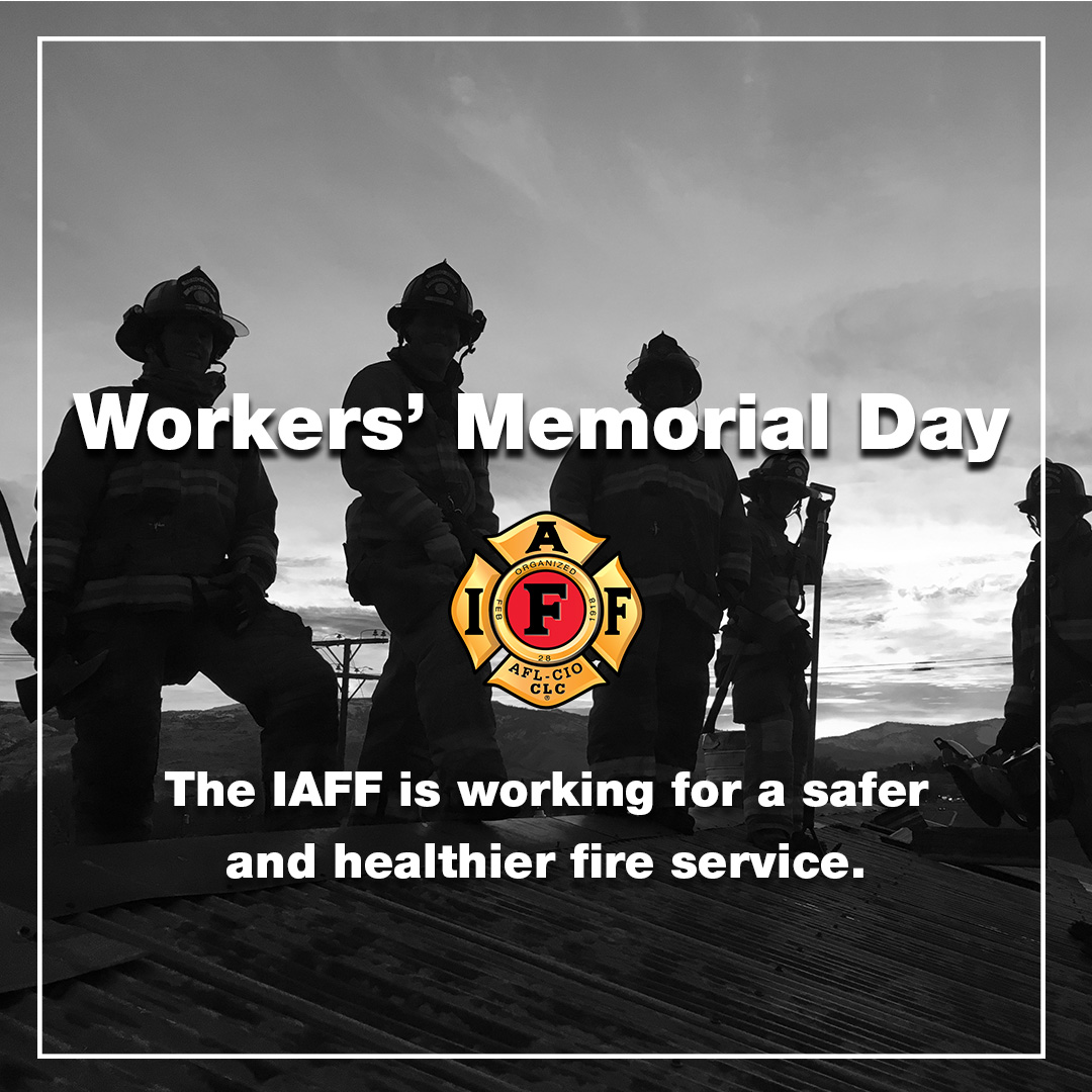 Today, we remember the union workers who have died in the line of duty and pledge to continue making the workplace safe for all IAFF members.