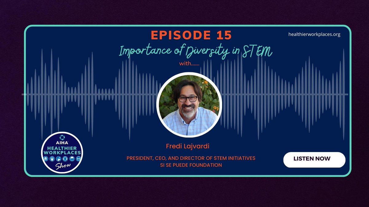 Have you watched our latest #HealthierWorkplaces Episode? Fredi Lajvardi, CEO, and Director of STEM Initiatives at Si Se Puede Foundation, discusses the importance of diversity in #STEM education and creative problem-solving. Check it out today! aiha.info/3VjhwAv