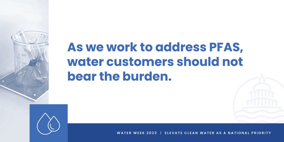 NACWA's tweet image. As the nation addresses PFAS, utilities can be part of the solution. Congress and EPA must ensure utilities have the support and resources they need - and customers are not left covering the costs of industrial pollution. #polluterpays #sourcecontrol #WaterWeek2023