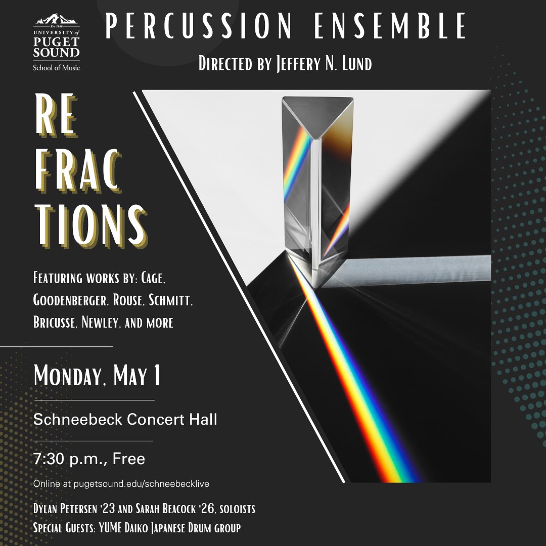 PugetSoundMusic's tweet photo. This Monday at 7:30pm in Schneebeck Concert Hall is the Puget Sound Percussion Ensemble’s concert, “Refractions” directed by Jeff Lund! The ensemble will feature soloists Dylan Petersen '23 and Sarah Beacock '26, in addition to special guests: YUME Daiko Japanese Drum group! https://t.co/TW9BjIAkWT