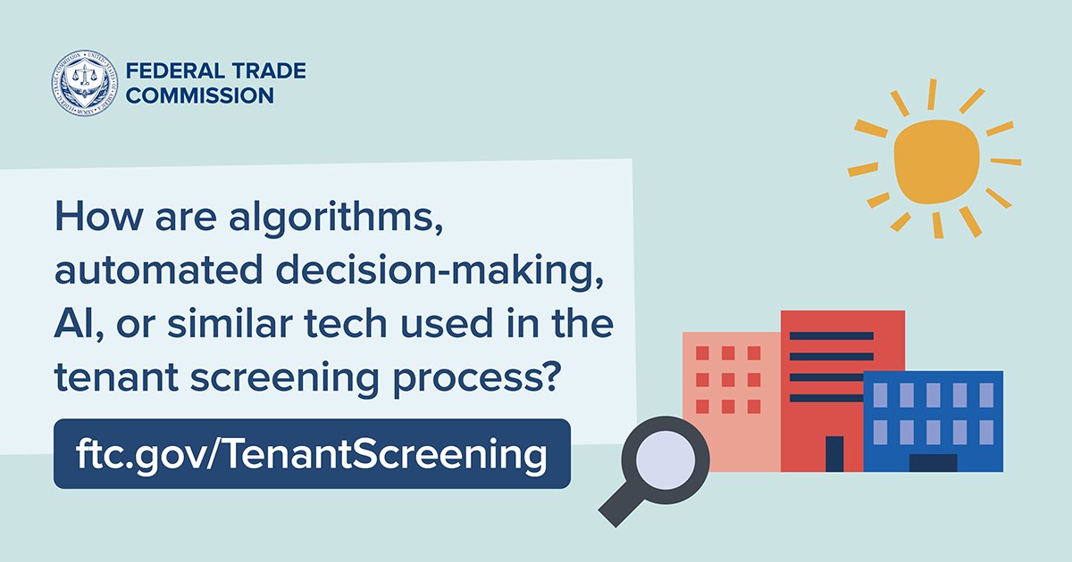 FTC's tweet image. How are algorithms, automated decision-making, #AI, or similar #tech used in the tenant screening process? 

Submit a comment on the joint FTC-CFPB tenant screening RFI by 5/30/23: bit.ly/3Jh4ON9

More: bit.ly/3JCfcAv #renting #ArtificialIntelligence #housing