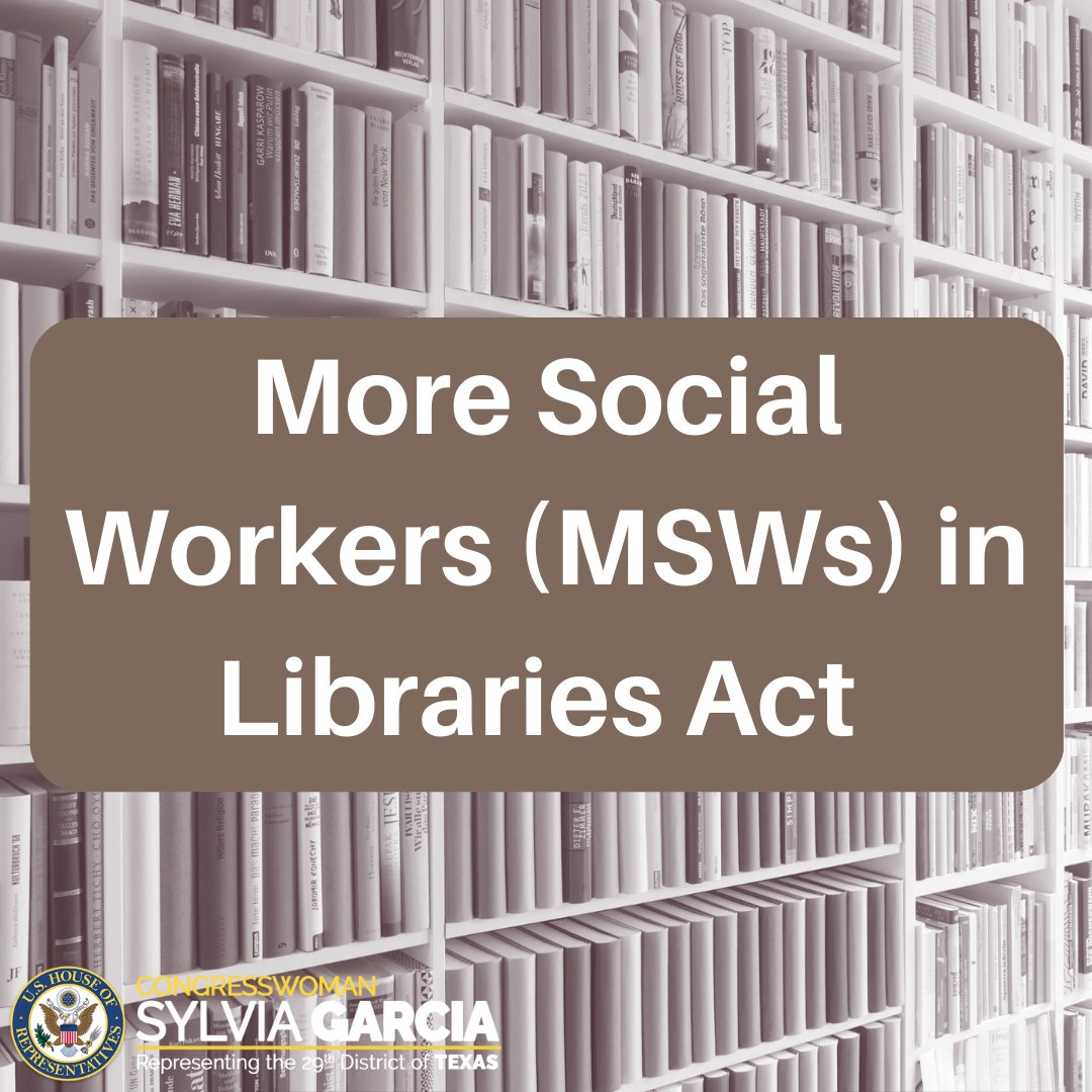 RepSylviaGarcia's tweet photo. I’m proud to introduce the More Social Workers (MSWs) in Libraries Act. This bill will create a grant program that places social work interns and qualified social workers in our public libraries. https://t.co/RSExQAS50n