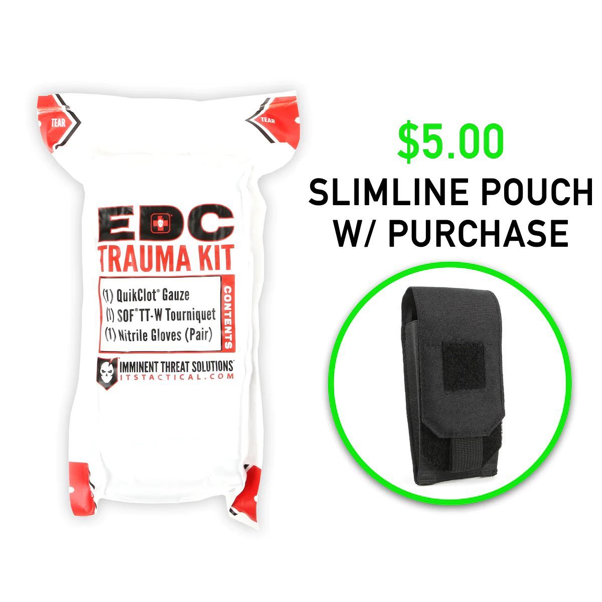 For a limited time, get an ITS Slimline Pouch for only $5 when you purchase an EDC Trauma Kit! Simply add both an EDC Trauma Kit AND ITS Slimline Pouch to your cart and you'll see the discount applied automatically at checkout!