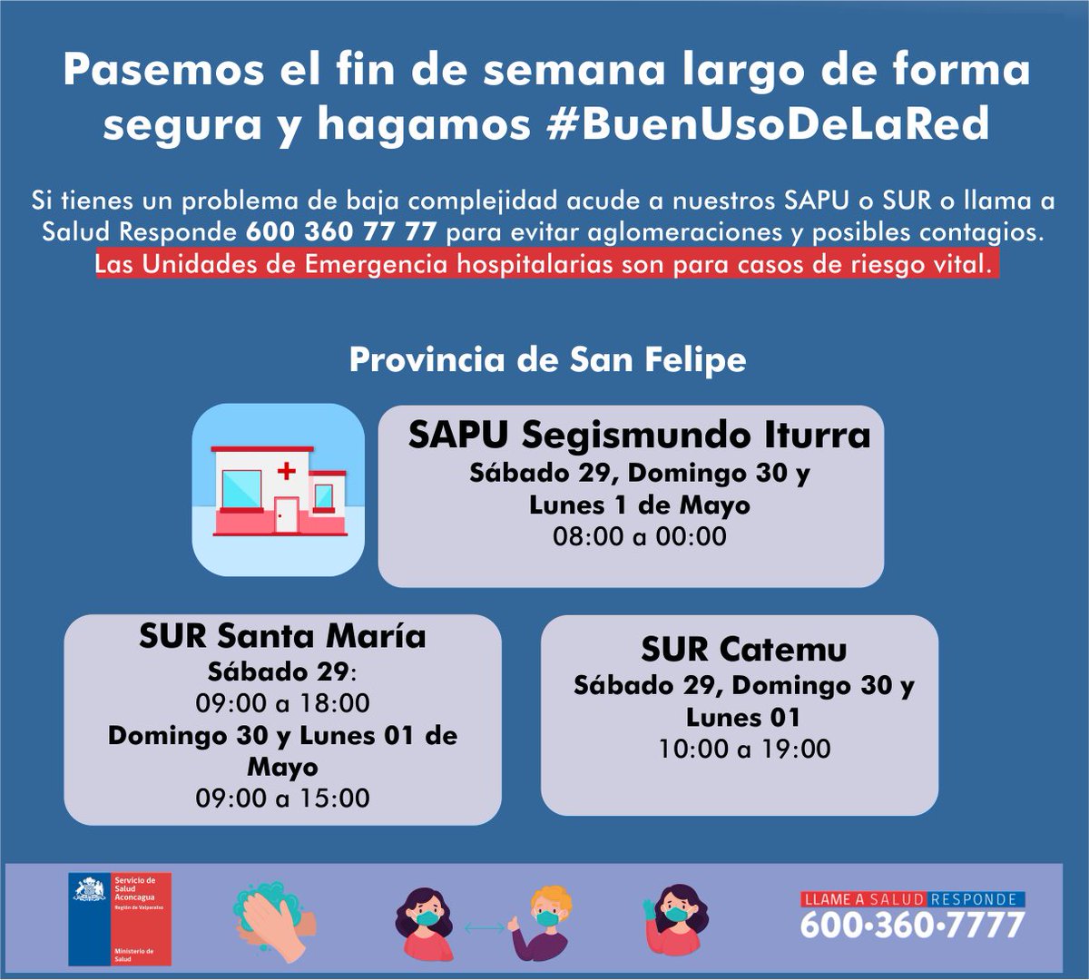 Este fin de semana largo, cuidémonos y si la necesitamos, ocupemos bien la red de salud.
Los dispositivos de urgencia de atención primaria se encontrarán operativos en las Provincias de Los Andes y San Felipe con equipos dispuestos y preparados para atender a toda la comunidad.