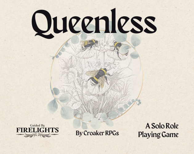 croakersrpg's tweet image. Queenless has launched! Check it out here and bee the hero you always wanted to bee! - itch.io/dashboard

Queenless is a Guided by Firelights #solorpg where you are a bee attempting to save their hive by finding jars of Royal Jelly!

#ttrpg #TTRPGs