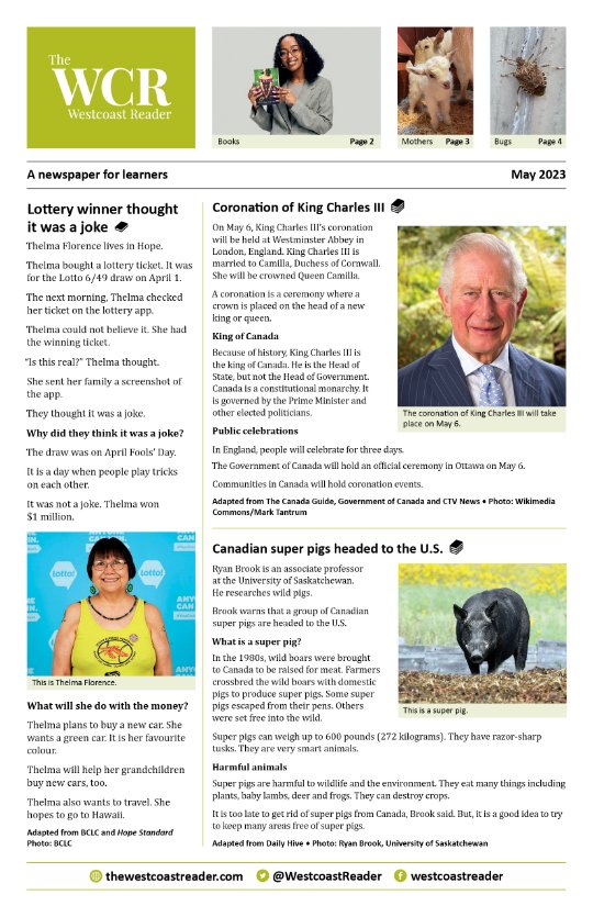 WestcoastReader's tweet image. The May 2023 issue of The Westcoast reader has articles adapted to three reading levels about Canadian super pigs, a Mother's Day craft, a lottery winner from Hope and much more! 
⭐Plus free Teachers’ Notes 
👉#Subscribe at  tinyurl.com/h364ed5
#MayNews #Newspaper4Learners