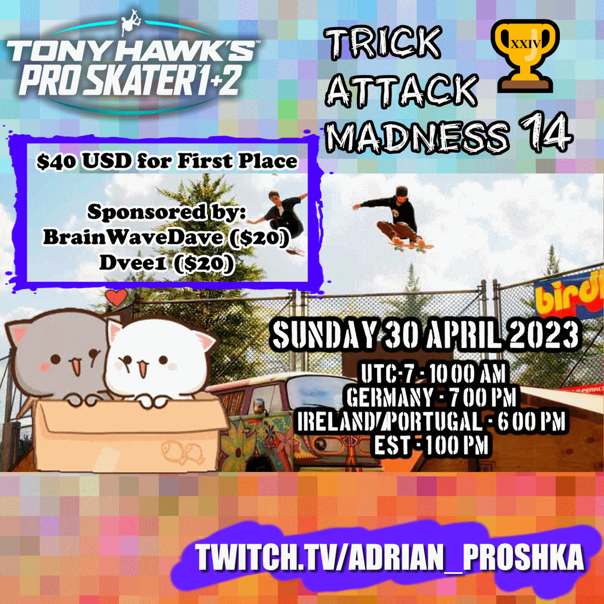 AdrianProshka's tweet photo. π#THPS 1+2π
P&W's Trick Attack Tournament
24th Ed
#TrickAttack Madness #14
https://t.co/QulWU9WbO0
Sun, 30 April 2023
$40 USD for First Place
Sponsored by:
BrainWaveDave ($20)
Dvee1 ($20)
#thps1and2 #tournament #TonyHawk #skate #SK8 #thpsTournament #twitch https://t.co/Emtbuksj7F