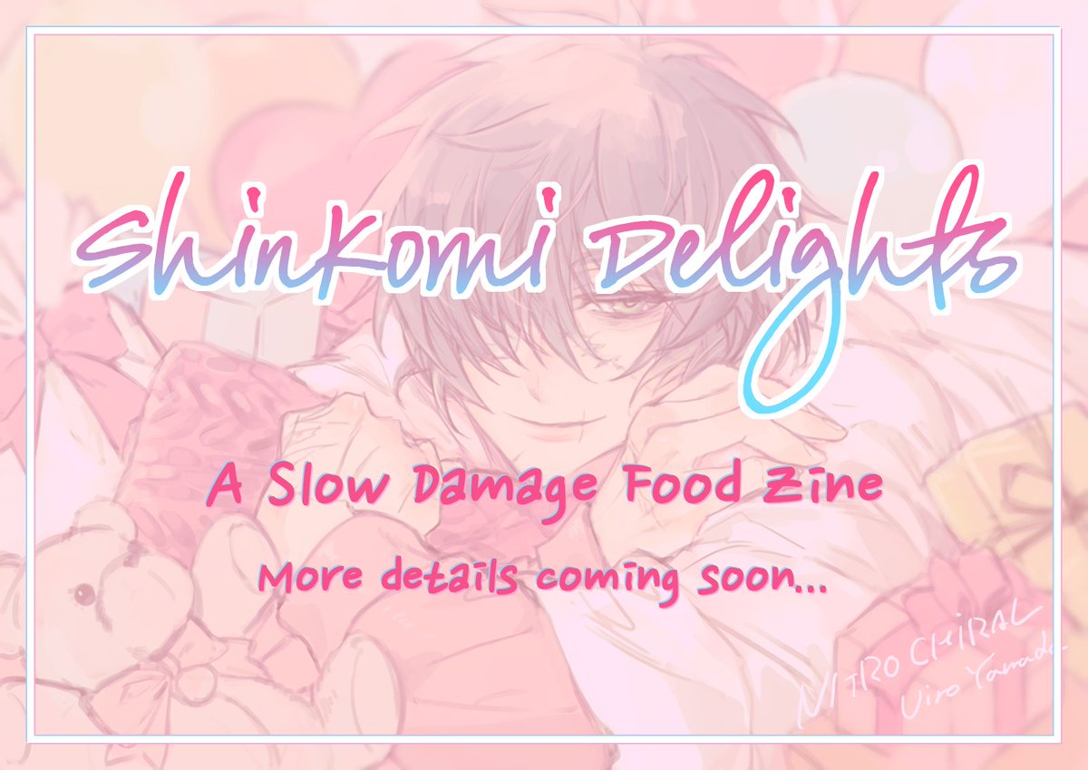 Shinkomi Delights  - a slow damage food fanzine 🍴💖
more details coming soon!  

#slowdamage #スロウダメージ #スロダメ