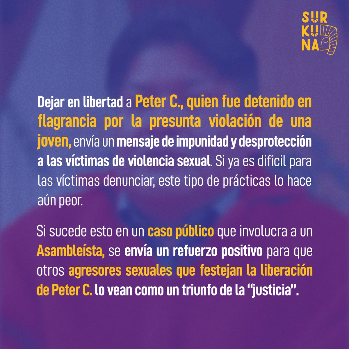 SurkunaEc's tweet photo. 📣 Dejar en libertad a Peter C. quien fue detenido en flagrancia por presunta violación de una joven, envía un mensaje de impunidad y desprotección a las víctimas de #ViolenciaSexual. https://t.co/jZkfeZyP7U
