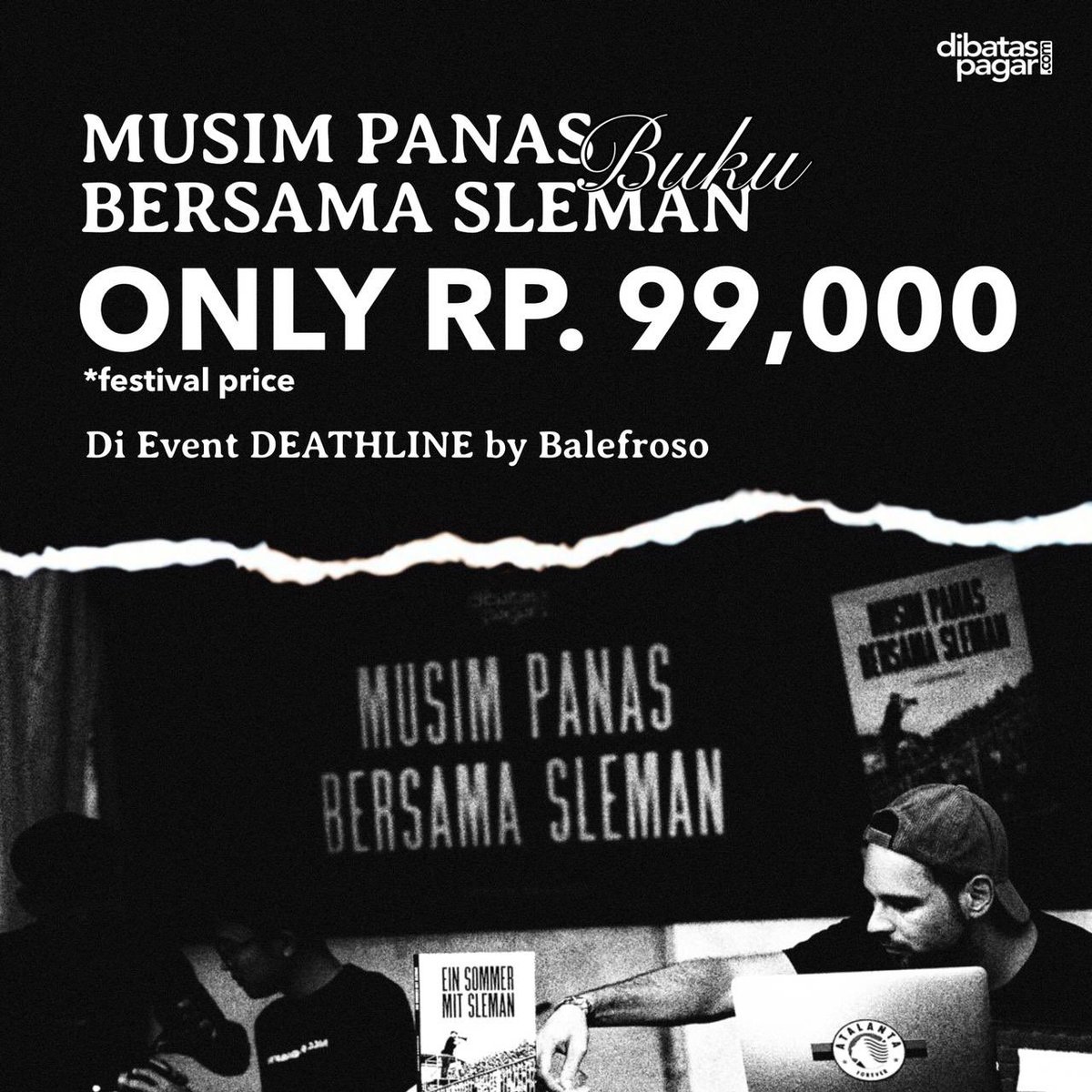 Bersua kita hari ini di Deathline-<a href="/balefroso1976/">BF</a> . Dibataspagar juga membuka lapak penjualan buku MPBS dengan harga festival Rp.99.000 🤝

Sampai jumpa, Man! 

#DeathlineBalefroso 
#MusimPanasBersamaSleman