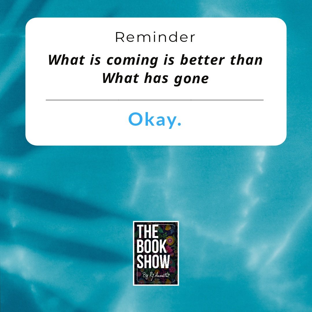 #KuttyReminder
What has gone has gone..
Look out and be ready for what's coming! 🙌😎💪 
.
.
#TheBookShow #rjananthi #goodthoughts #Bookstagram #bookcommunity #bookblogger #booktuber #Bookfluencer #reading #readersofinstagram #readwithus