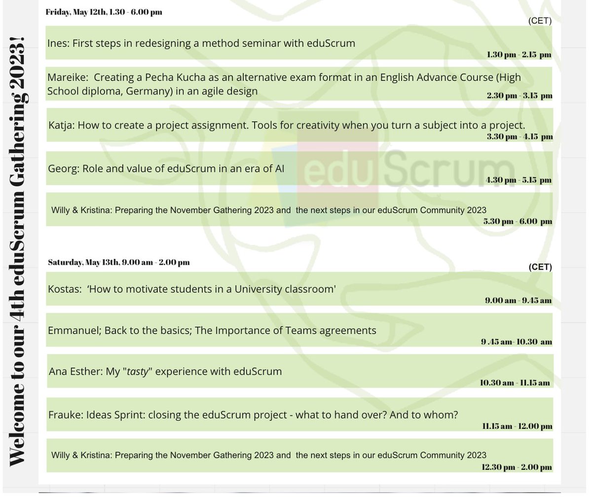 eduScrum GATHERING, May 12th &amp; 13th

It takes place on Friday, 12th May, 1.30 – 6.00 pm (CET) and on Saturday, 13th May, 9.00 am – 2.00 pm (CET).

We have 8 speakers with interesting topics.
 linkedin.com/posts/willy-wi…
 
eduScrum.nl