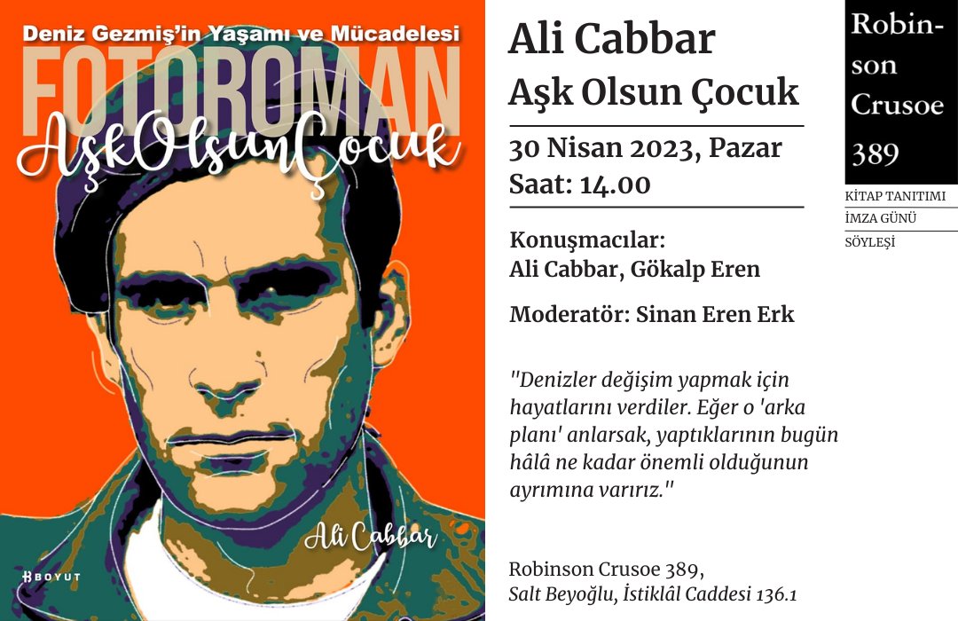 Kitap Tanıtımı, İmza Günü, Söyleşi Ali Cabbar Aşk Olsun Çocuk 30 Nisan 2023, Pazar 14.00 Konuşmacılar: Ali Cabbar, Gökalp Eren Moderatör: Sinan Eren Erk @alicabbar_com #aşkolsunçocuk #denizgezmiş