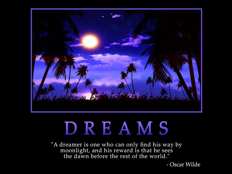 quote #dreams 
HealthTalkToday.net 

A dreamer is one who can only find his way by moonlight, and his reward is that he sees the dawn before the rest of the world. 
-Oscar Wilde