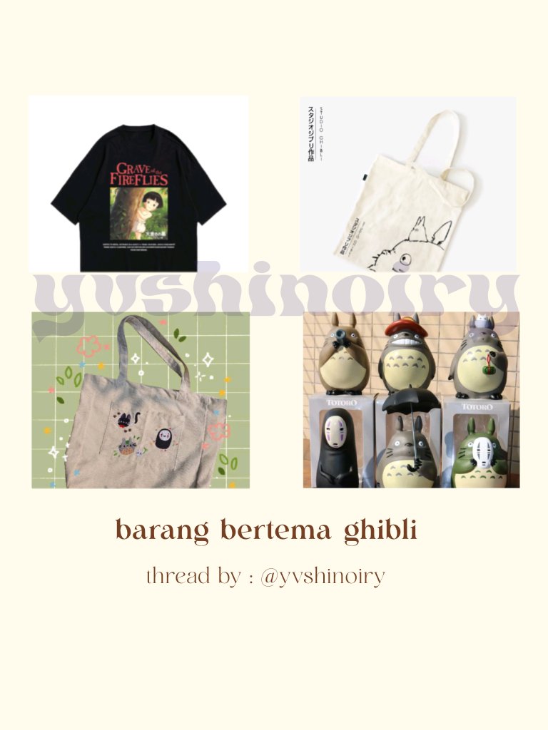 ryeounb's tweet photo. — barang-barang berbau ghibli a thread — ｡⁠*ﾟ
kaos
4,8 https://t.co/b77PAACIQ2
totebag
4,9 https://t.co/qgh5FMrAtT
4,9 https://t.co/Htzf1zv30C
pajangan 
4,9 https://t.co/B7hOiHIxn3
#racunshopee #shopeehaul #rekomendasishopee #racunbelanja #ghibli https://t.co/zifEacKnyZ