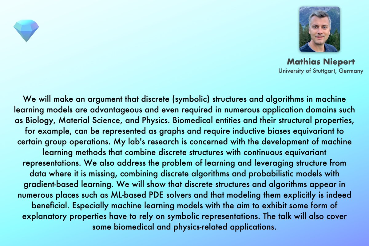 NeSy_GeMs's tweet photo. Is scale all we need, or can discrete structures and algorithms help out in domains such as Biology, Material Science and Physics?

💎 @Mniepert will answer this question on Thursday at the @iclr_conf NeSy-GeMs workshop!

https://t.co/FIQM71mqOx https://t.co/uCodunhvt3