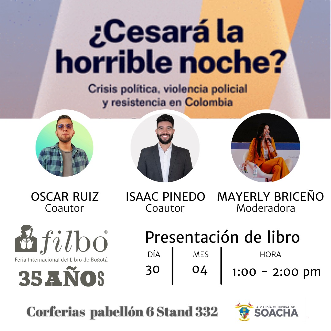 cismaeditorial's tweet photo. Mañana, a la 1pm hora 🇨🇴, @IsaPinedo y @Profesoc estarán en la #Filbo2023, en el stand de la @Alcaldia_Soacha, presentando «¿Cesará la horrible noche?» en donde hablarán del pasado reciente y del futuro de #Colombia, así como de las repercusiones del #ParoNacional del #28A. https://t.co/9JAPDAH5pd