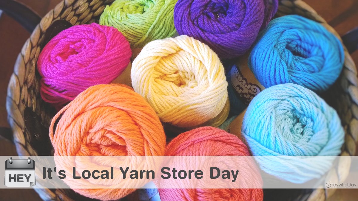 HeyWhatDay's tweet photo. It's Local Yarn Store Day! 
#LocalYarnStoreDay #LYSDay #Yarn https://t.co/QuY2jaxhbt
