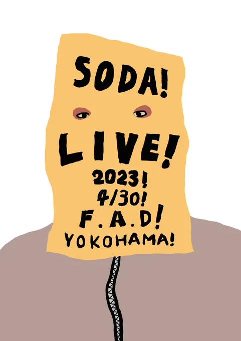 SODA! LIVE! TOMORROW! 明日! 4/30! YOKOHAMA! F.A.D.! 横浜! OPEN!17:00! START!18:30! GETPOWER! 踊る!DANCE!踊る! 遊ぶ!ASOBU!遊ぶ!