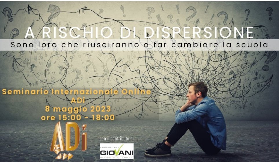 8 maggio 2023 h. 15:00
 "A rischio di dispersione" 
Webinar internazionale <a href="/ADiScuola/">ADi Scuola</a>
adiscuola.it/pubblicazioni/…
