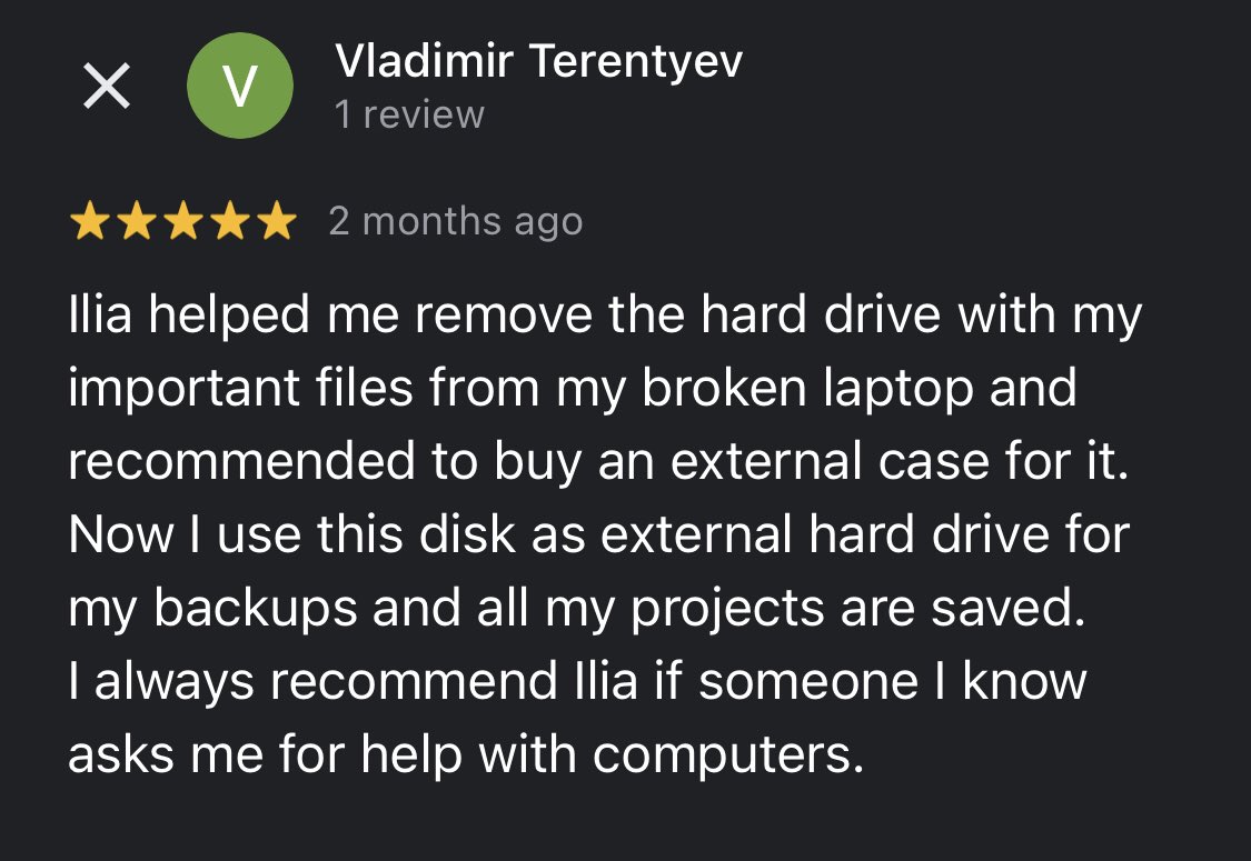 ⭐️⭐️⭐️⭐️⭐️ New 5-star review from my happy customer!

Vladimir had a broken motherboard on his laptop with important files on it, and I helped him remove the hard drive and recommended an external case for it.
#5stars #customersatisfaction #computerhelp #reliabletech