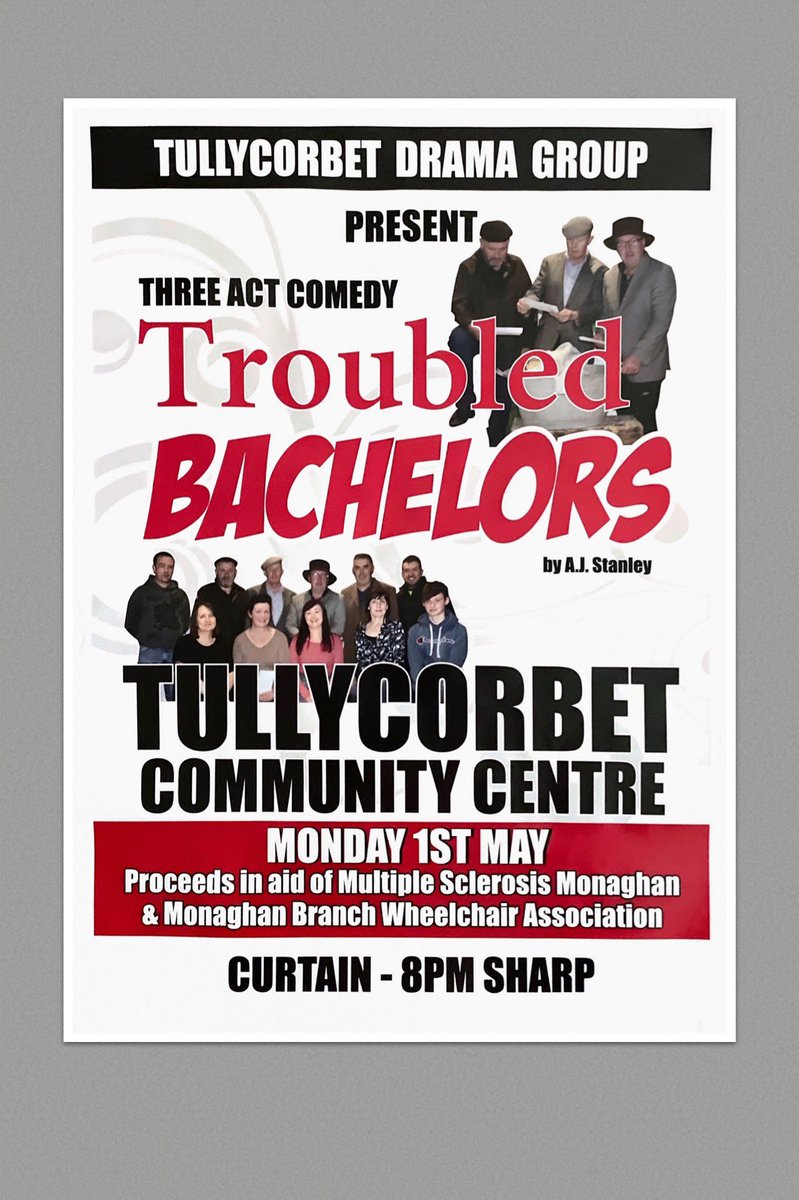 PLEASE RT

Tullycorbet Drama Group will stage one final performance of ‘Troubled Bachelors' in Tullycorbet Community Centre this Bank Holiday Monday, 1st May at 8:00 p.m. sharp. 

Proceeds in aid of Multiple Sclerosis Monaghan &amp; Monaghan Branch Wheelchair Association.