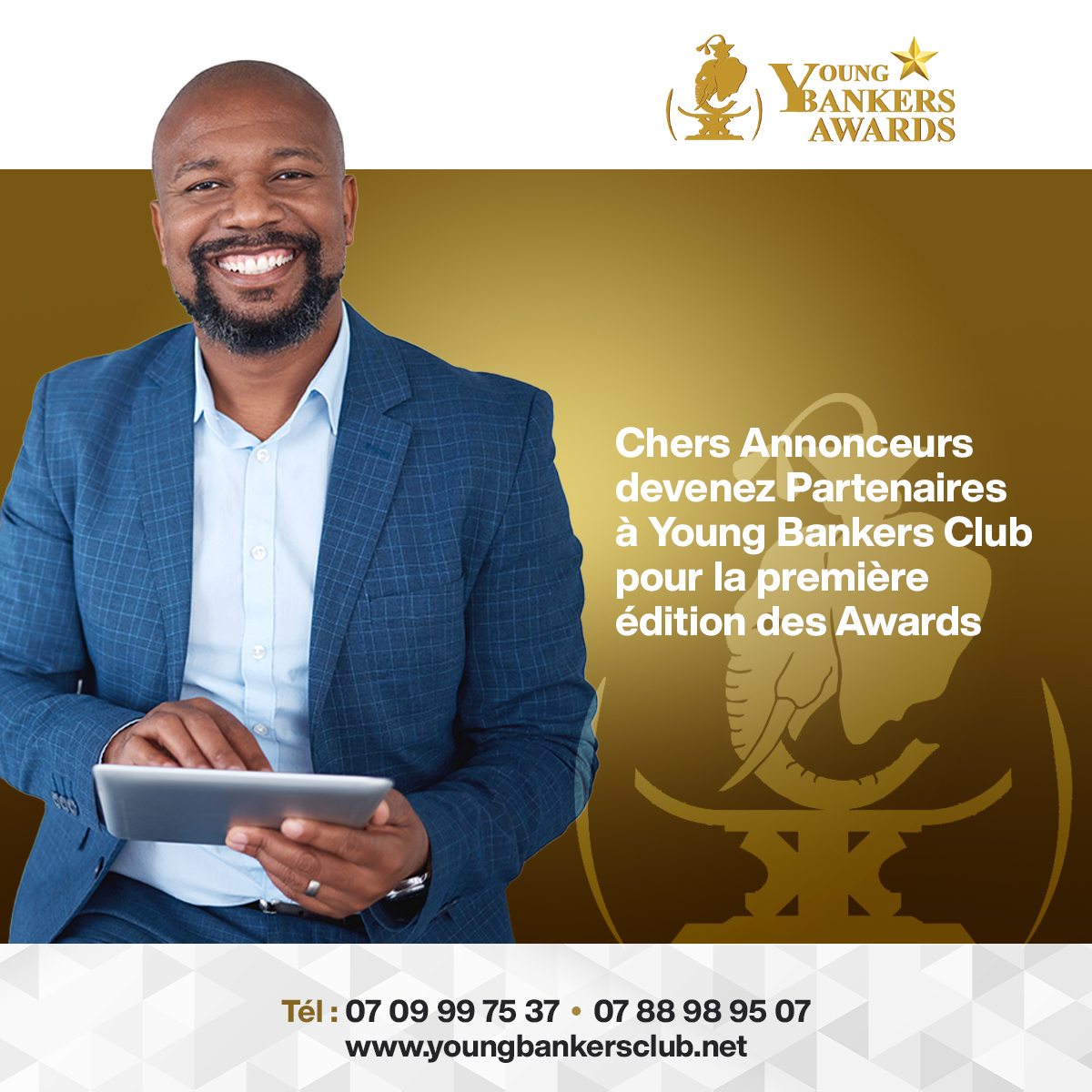 YOUNG BANKERS AWARDS,
Chers Annonceurs devenez Partenaires
Associez votre image à cet événement.
Pour plus de détails, merci de visiter le site :
youngbankersclub.net
📷Contacts : info@youngbankersclub.com
📷Tel : 0709997537 / 0788989507
FIN DE SOUMISSION le 12 Mai 2023