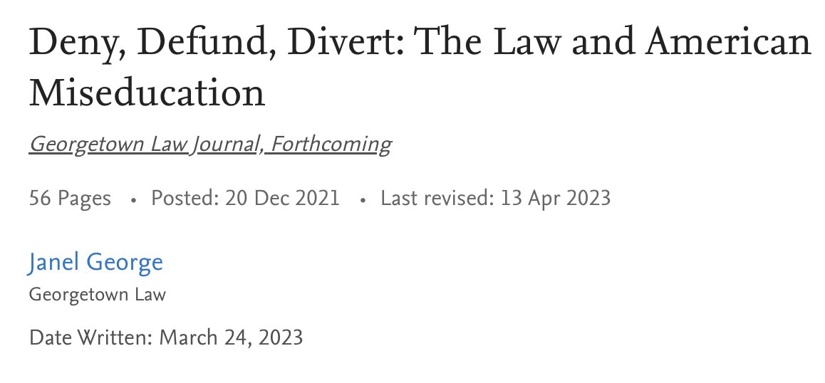 If @JG4Justice won't brag about it, I will: Janel's latest article -- Deny, Defund, Divert: The Law and American Miseducation -- is forthcoming in the @GeorgetownLJ papers.ssrn.com/sol3/papers.cf…