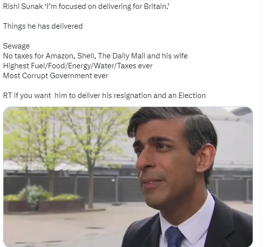 🔴RISHI SUNAK: Utter Failure

"I'm focused on delivery for Britain"

He's delivered:

▪️Sewage
▪️No taxes for Amazon, Shell, Daily Mail and his wife
▪️Highest taxes on fuel, food, energy, water
▪️Most corrupt government ever

👉RETWEET to demand his resignation.