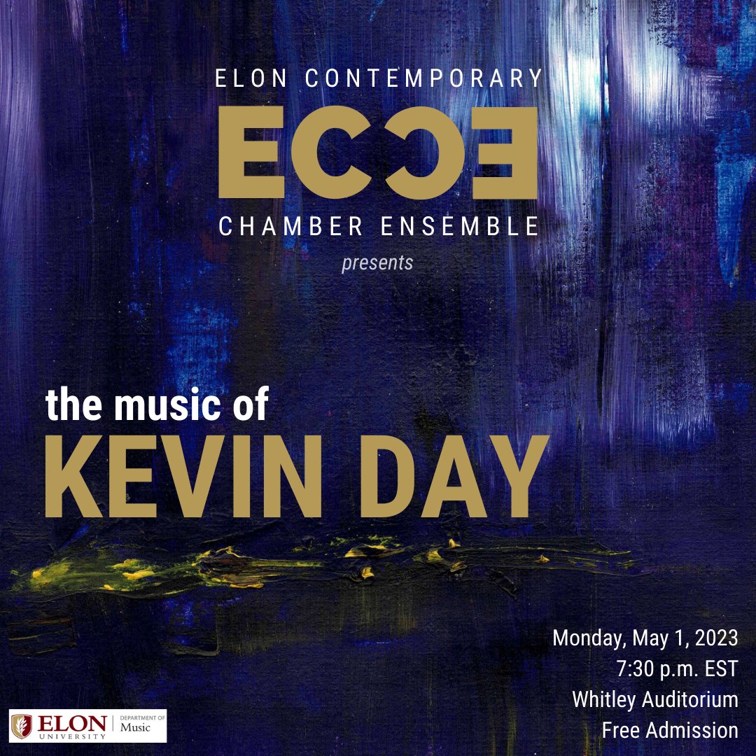 Want to have a great start to your week? Attend the Elon Contemporary Chamber Ensemble's end of year concert THIS MONDAY at 7:30 in Whitley Auditorium!

Their concert will feature the beautiful works of our Artist-in-Residence, Kevin Day!
