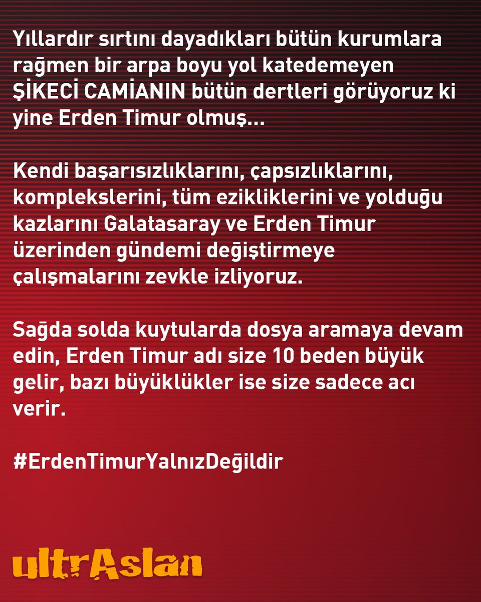 #ErdenTimurYalnızDeğildir 👊🏻
#AlininKirliNumaraları 🚮

#ultrAslan