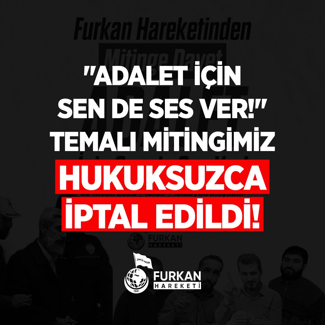 MedyaFurkan's tweet photo. "Adalet İçin Sen de Ses Ver!" Temalı 
MİTİNGİMİZ HUKUKSUZCA İPTAL EDİLDİ!

Furkan Hareketi olarak 30 Nisan Pazar günü, saat 15.00'de Adana İstasyon Meydanında "Adalet" konulu bir miting düzenlemek istedik ve 3 gün öncesinden valiliğe bildirim yaptık.

Mitinge son 2 gün kalaya kadar ne valilikten ne de emniyetten olumsuz hiçbir karar çıkmadı. Bizler de olumsuz bir karşılık almayınca miting için hazırlıklara başlayarak branda ve çok sayıda afiş bastırdık.

Dün saat 11 civarında ise emniyetten gerekçe sunulmaksızın mitingin uygun görülmediğine dair bir evrak gönderildi. Mitinge 48 saatten fazla olduğu için valiliğe bir kez daha bildirimde bulunduk.

Bir yandan valilikte beklerken bir yandan da notere ihtar çekmek istedik. Noterdeki memur da hakkı olmadığı halde bir üst kuruma ihtar çekemeyeceğini söyledi. Diğer noterlerdeki memurlar da talimat almışçasına aynı sözleri sarfetti.

Yaşanan bu olumsuzlukların üzerine 48 saat sınırı geçmiş oldu. Valilik de saat sınırı geçtikten sonra bildirim dilekçesini almayı kabul etti. Bizler de mitingin saatini ileri çekerek 48 saat sınırını da koruyarak bildirimimizi yaptık ve valilik değişikliği hesaba katmadan bildirimimizi kabul etmiş oldu. 

Mesai bitiminin de sonuna gelindiği için ve olumsuz da bir karar gelmediği için mitingin yapılması hususunda bir engel bulunmamaktaydı. 

Ancak izin vermemek için tüm şartları zorlayan valilik, ek mesaiye geçerek WhatsApp yoluyla "uygun görülmemiştir" yazılı belgeyi büyük bir çabayla bizlere ulaştırmayı başardı ve mitingimiz hiçbir haklı bir gerekçe olmaksızın İPTAL EDİLMİŞ OLDU!

Bizler tüm usüllere uyarak yapmak istediğimiz mitingin valilik ve emniyet tarafından usulsüzce iptal edilmesini KINIYOR ve #Pazar günü miting yapamayacak olsak da Furkan Hareketi olarak miting konumuza dair Adana Atatürk Parkı'nda basın açıklaması yapacağımızı sizlere bildirmek istiyoruz.

#FurkanaSistematikZulüm
@TCAdanaValiligi @AdanaEmniyeti