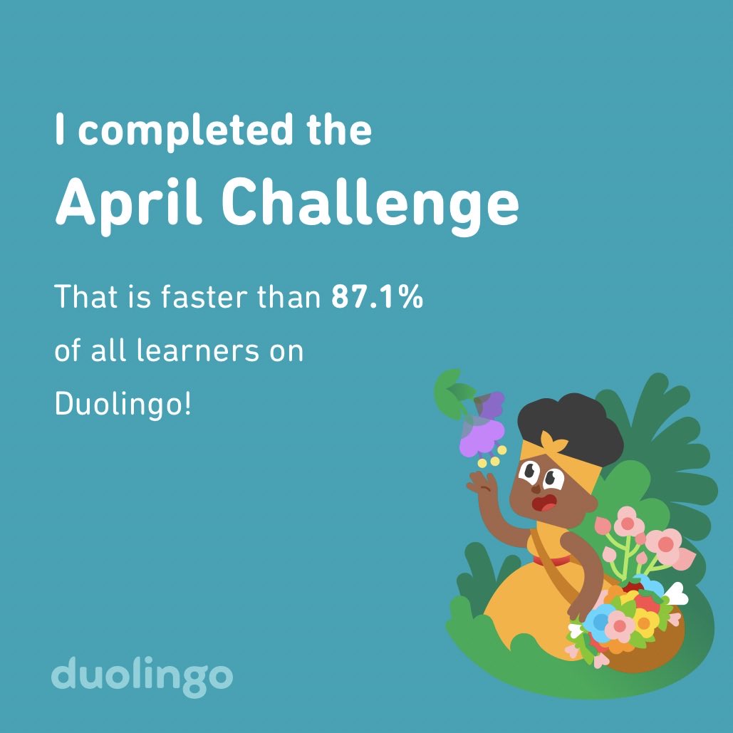 C_Victoria2010's tweet photo. I completed the April challenge faster than 87.1% of all learners on Duolingo! ⁦@duolingo⁩ https://t.co/tBGMR4zPCq